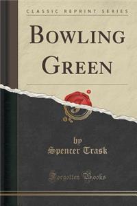 Bowling Green (Classic Reprint)