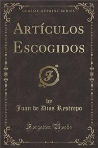 ArtÃ­culos Escogidos (Classic Reprint)
