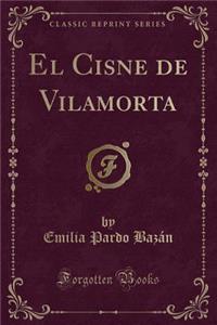 El Cisne de Vilamorta (Classic Reprint)