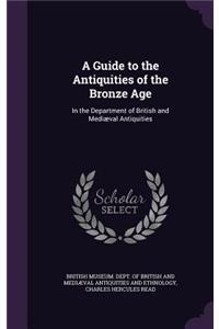 A Guide to the Antiquities of the Bronze Age