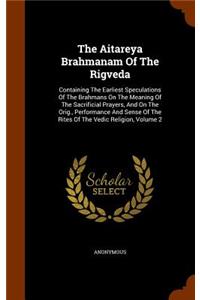 The Aitareya Brahmanam Of The Rigveda