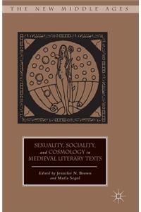 Sexuality, Sociality, and Cosmology in Medieval Literary Texts