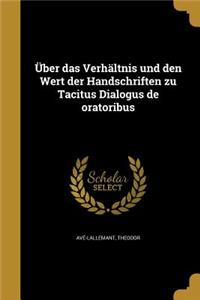 Über das Verhältnis und den Wert der Handschriften zu Tacitus Dialogus de oratoribus