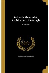Primate Alexander, Archbishop of Armagh