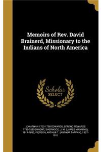 Memoirs of Rev. David Brainerd, Missionary to the Indians of North America