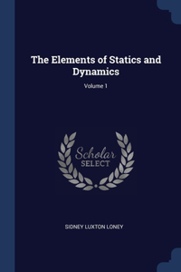 The Elements of Statics and Dynamics; Volume 1