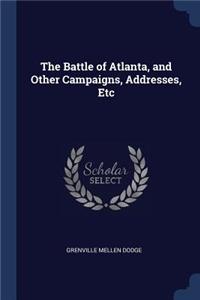 The Battle of Atlanta, and Other Campaigns, Addresses, Etc