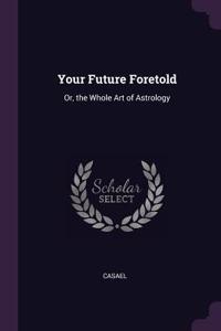 Your Future Foretold