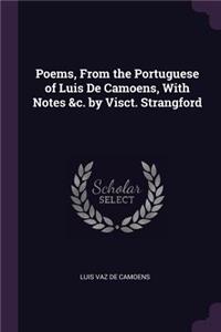 Poems, From the Portuguese of Luis De Camoens, With Notes &c. by Visct. Strangford