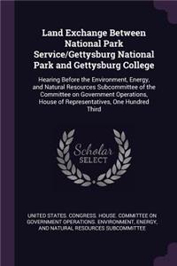 Land Exchange Between National Park Service/Gettysburg National Park and Gettysburg College