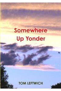 Somewhere Up Yonder