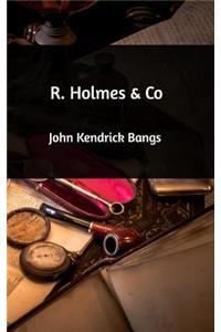 R. Holmes & Co