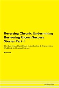 Reversing Chronic Undermining Burrowing Ulcers