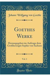 Goethes Werke, Vol. 1