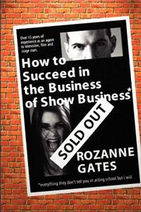 How to Succeed in the Business of Show Business