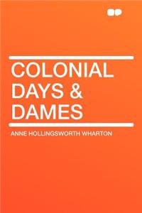 Colonial Days & Dames