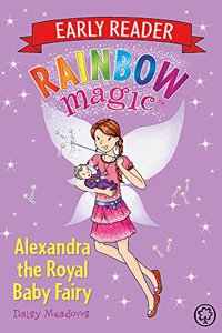 Rainbow Magic Early Reader: Alexandra the Royal Baby Fairy