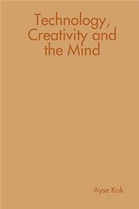Technology, Creativity and the Mind