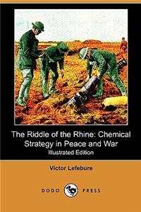 Riddle of the Rhine: Chemical Strategy in Peace and War (Illustrated Edition) (Dodo Press)