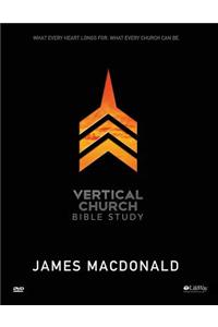 Vertical Church: What Every Heart Longs For, What Every Church Can Be - Leader Kit