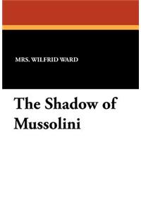 The Shadow of Mussolini