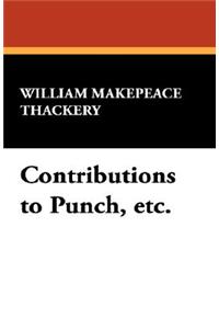 Contributions to Punch, Etc.