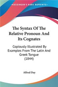 Syntax Of The Relative Pronoun And Its Cognates