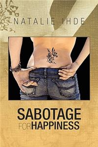Sabotage for Happiness