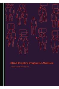 Blind Peopleâ (Tm)S Pragmatic Abilities