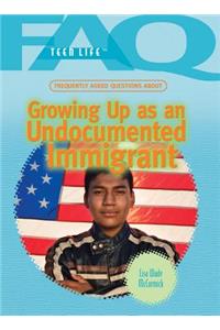 Frequently Asked Questions about Growing Up as an Undocumented Immigrant
