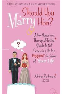 Should You Marry Him?