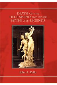 Death on the Hellespond and Other Myths and Legends
