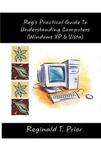 Reg's Practical Guide To Understanding Computers