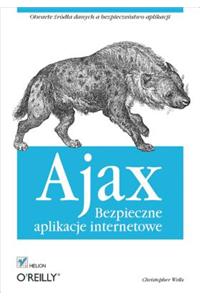 Ajax. Bezpieczne Aplikacje Internetowe