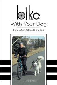 Bike With Your Dog: How to Stay Safe and Have Fun