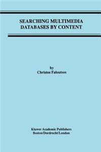 Searching Multimedia Databases by Content