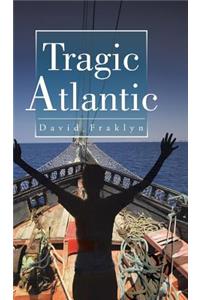 Tragic Atlantic