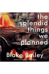 The Splendid Things We Planned