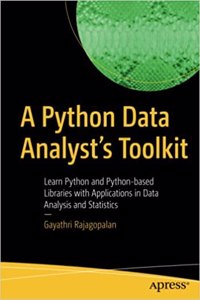 A Python Data Analystâ€™s Toolkit: Learn Python and Python-based Libraries with Applications in Data Analysis and Statistics