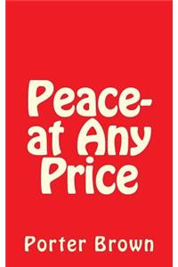 Peace-At Any Price