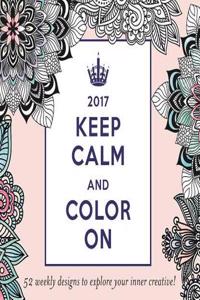 Keep Calm and Color on Weekly Easel Calendar 2017 Calendar