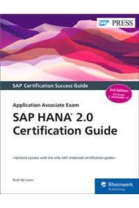 SAP Hana 2.0 Certification Guide: Application Associate Exam