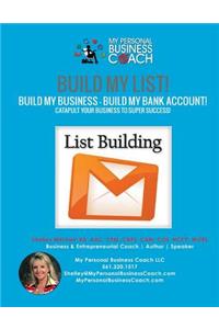 Build My List! - Build My Business! - Build My Bank Account!
