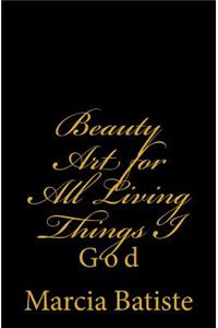 Beauty Art for All Living Things I