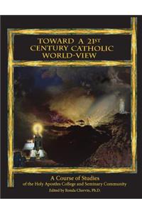 Toward a 21st Century Catholic World-View