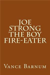 Joe Strong the Boy Fire-Eater