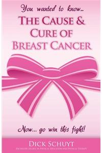 Cause and Cure of Breast Cancer