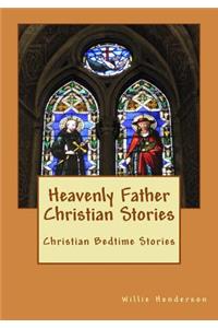 Heavenly Father Christian Stories