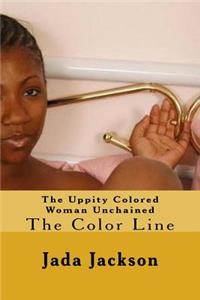 The Uppity Colored Woman Unchained