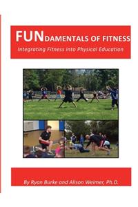 FUNdamentals of Fitness: Integrating Fitness into Physical Education